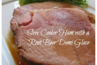 Slow Cooker Ham With Root Beer Demi Glace on Food Wine Sunshine