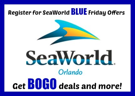 Register For SeaWorld Blue Friday Deals – HOT BOGO Offers!