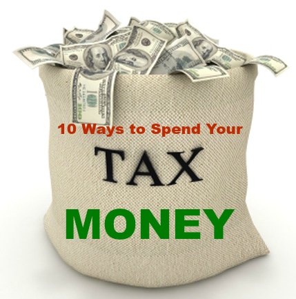 Ways to Spend Your Tax Money