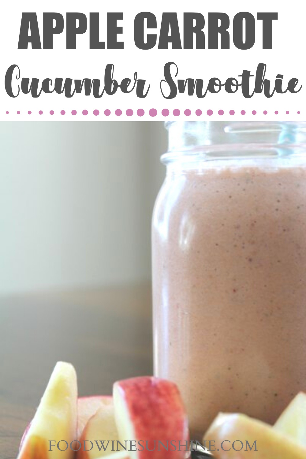 Best Apple Carrot Cucumber Smoothie