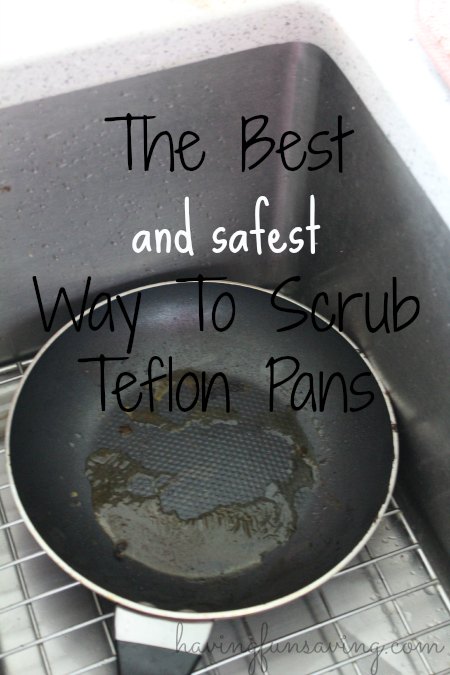 Best way to clean Teflon Pans