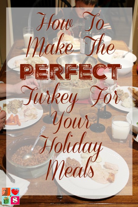 How To Make The Perfect Turkey For Your Holiday Meals