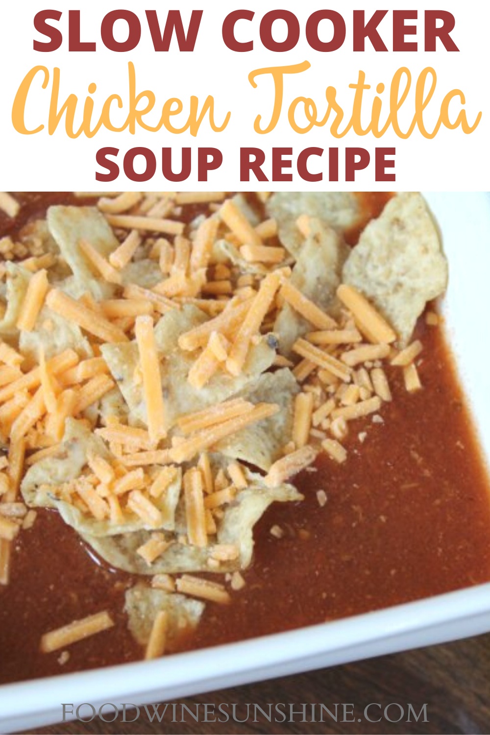 Slow Cooker Chicken Tortilla Soup | Freezer Meals | Slow Cooker Recipes