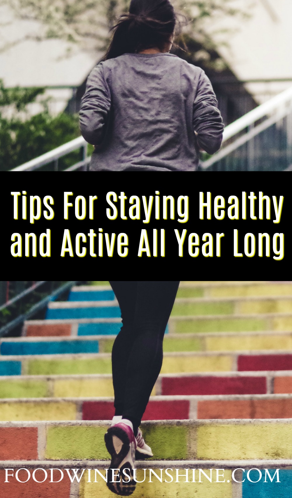 Tips For Staying Healthy and Active All Year