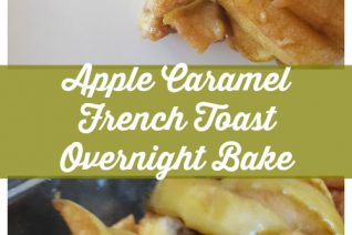 Apple Caramel French Toast Overnight Bake Recipe on Food Wine Sunshine and Cooking