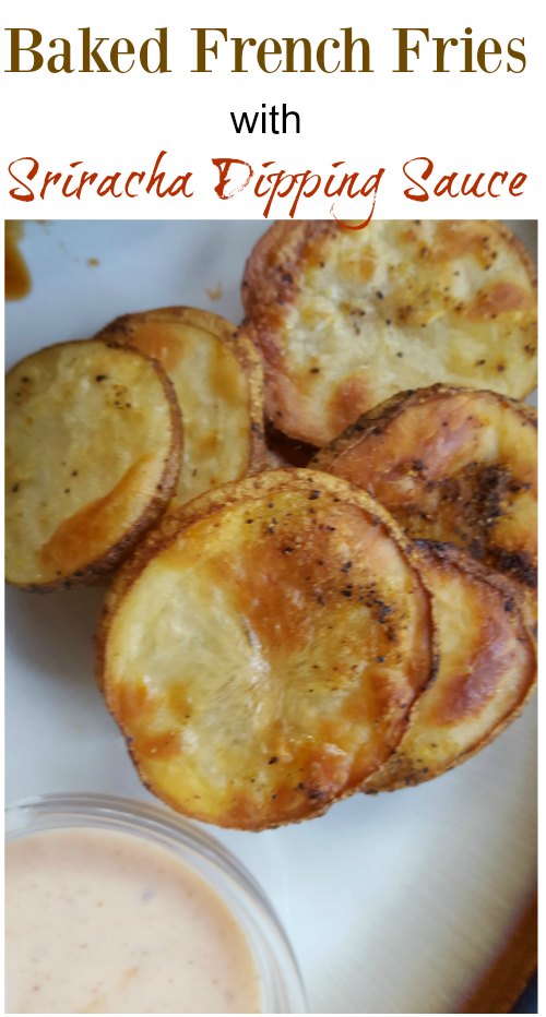 Baked French Fries with Sriracha Dipping Sauce 