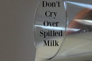 Don't Cry Over Spilled Milk - Avoid The Oops on Food Wine Sunshine