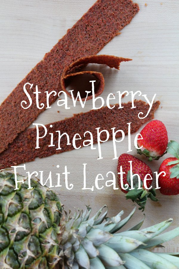 Strawberry Pineapple Fruit Leather - Complete With Hidden Veggies on Food Wine Sunshine