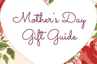 Mother's Day Gift Guide