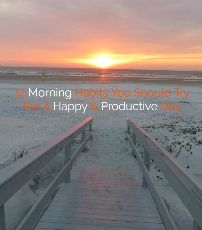 12 Morning Habits You Should Try For A Happy & Productive Day - Food Wine Sunshine