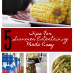 5 Tips For Summer Entertaining Made Easy