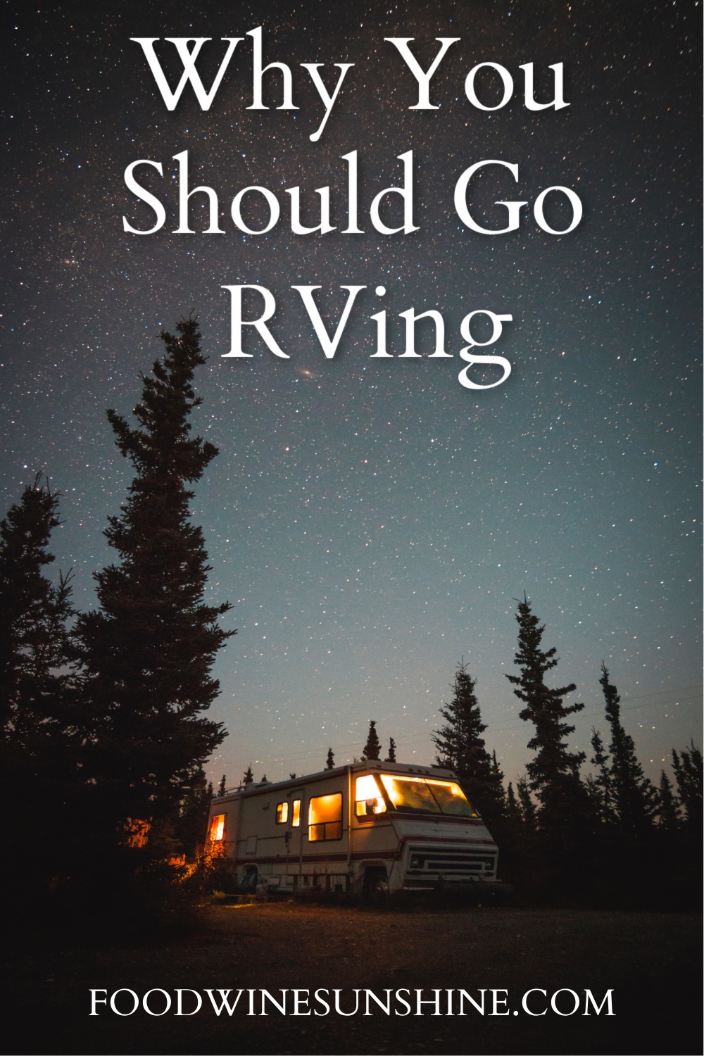 Why You Should Go RVing