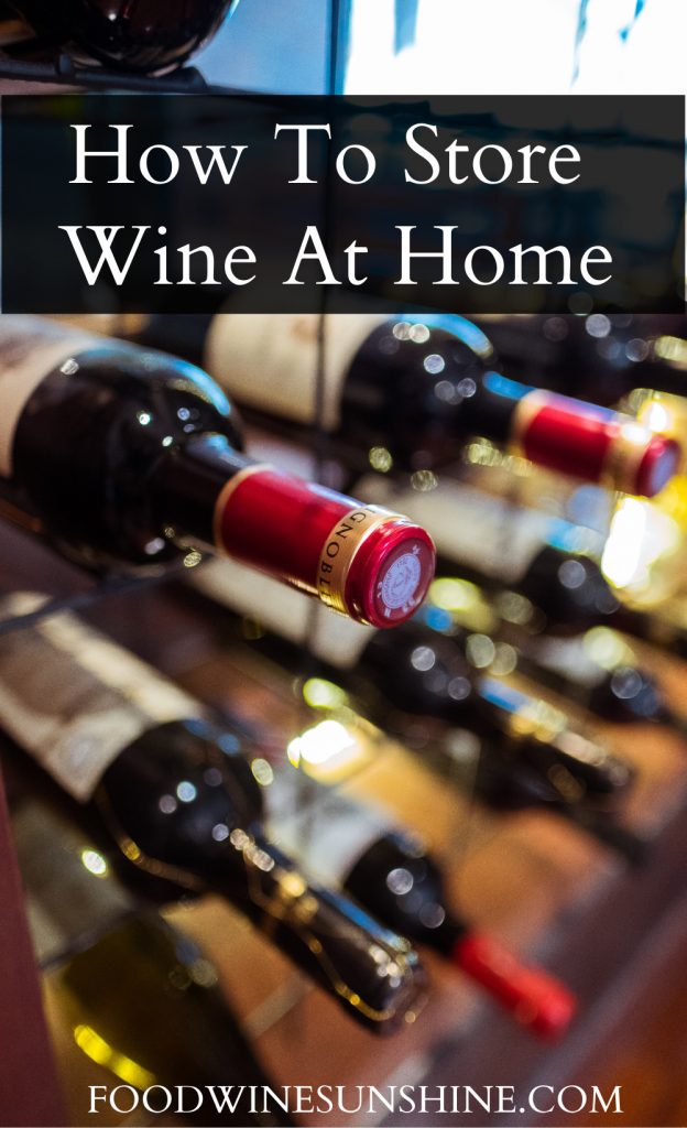 How To Store Wine At Home Storing Wine Wine Basics