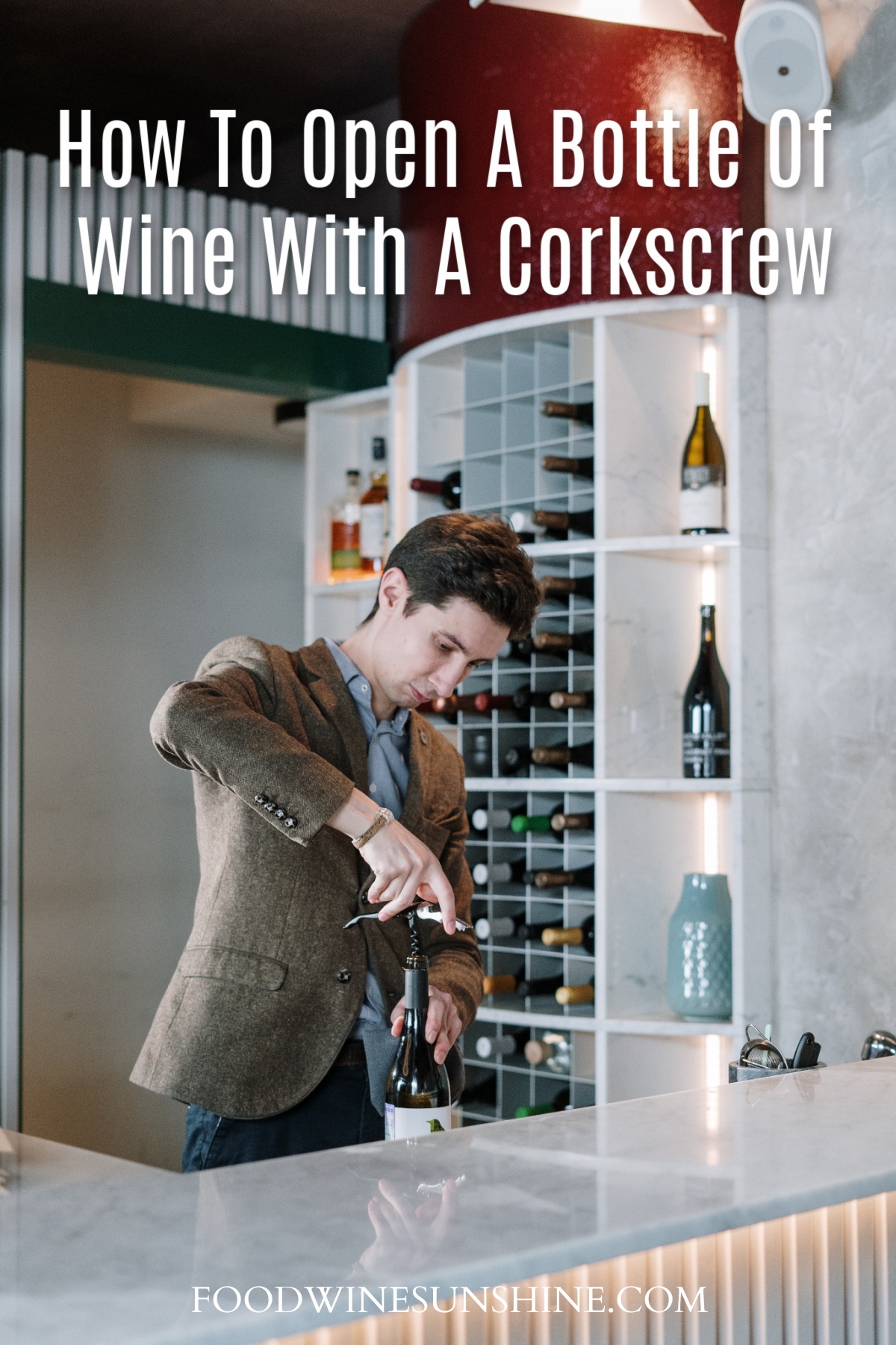 How To Open A Bottle Of Wine With A Corkscrew