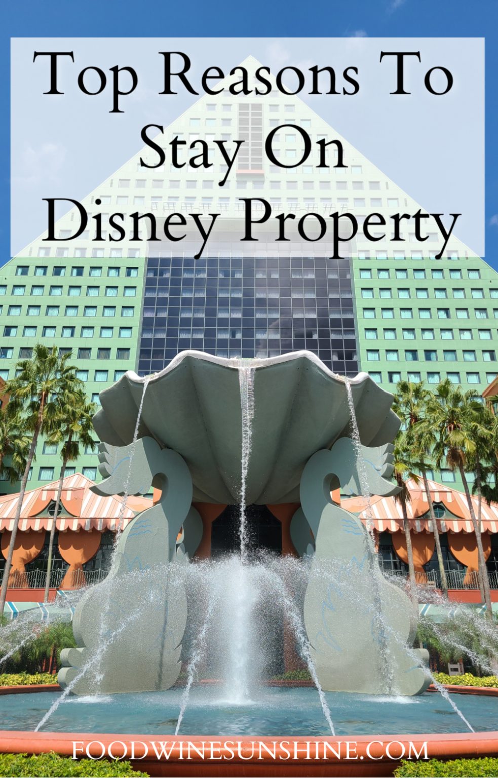 Stay on Disney Property Reasons Booking Inside Disney World is Better