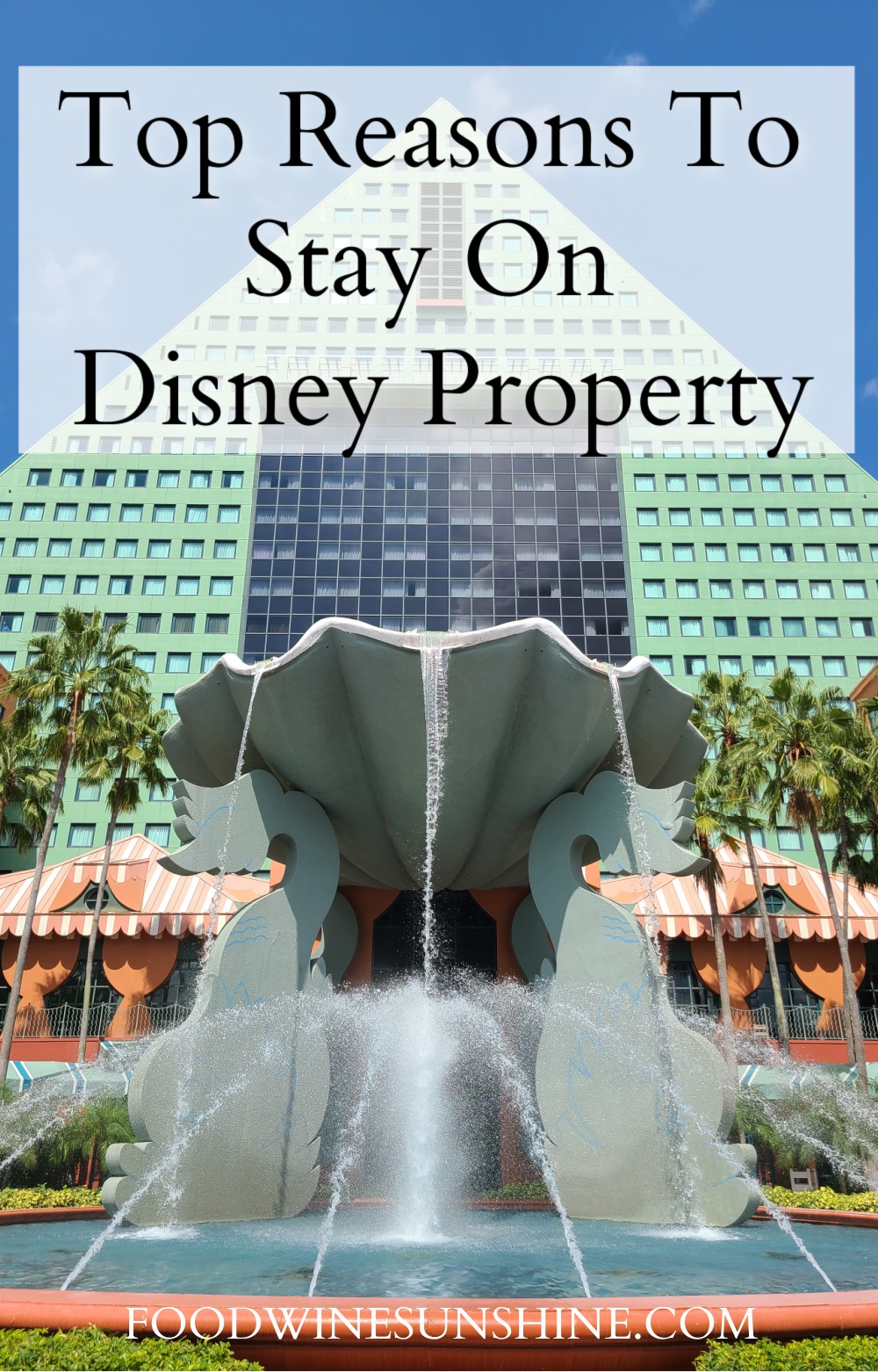 Top Reasons To Stay On Disney Property