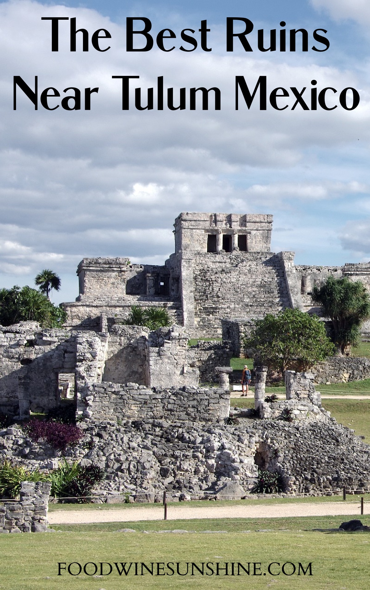 The Best Ruins Near Tulum Mexico