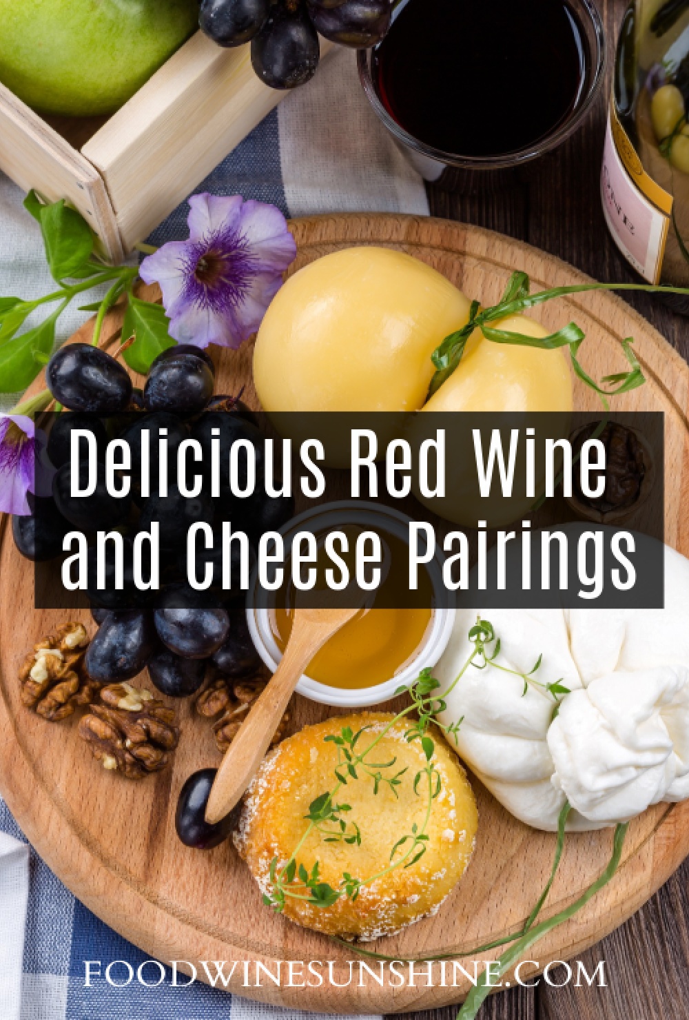 Delicious Red Wine and Cheese Pairings