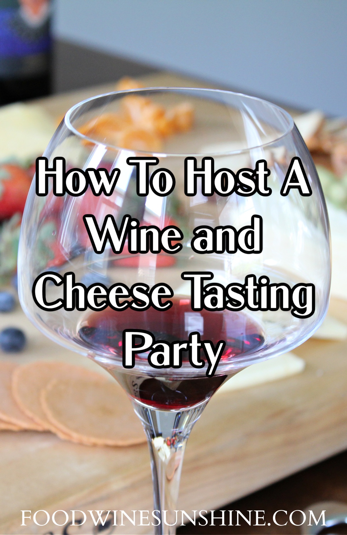 How To Host A Wine and Cheese Party