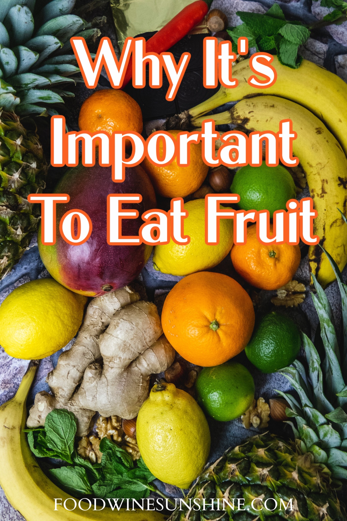 Why It's Important To Eat Fruit