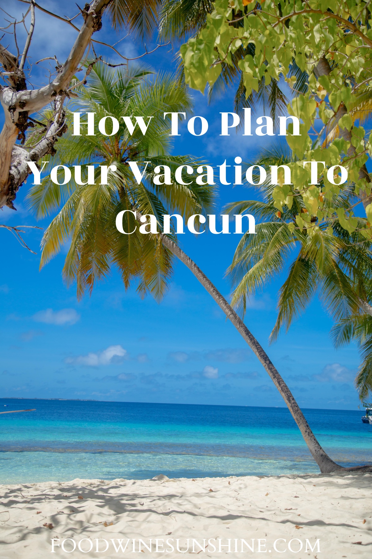 How To Plan A Trip To Cancun